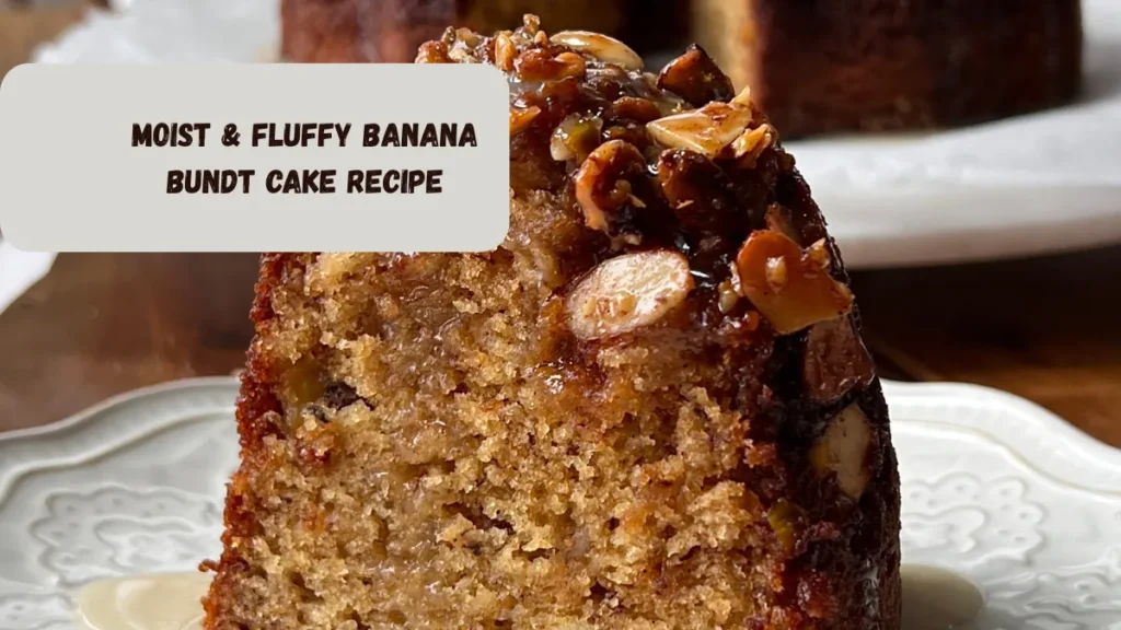 Moist & Fluffy Banana Bundt Cake Recipe