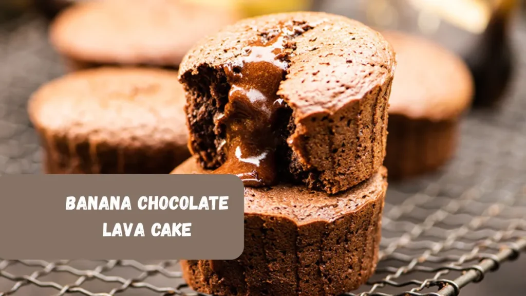 Banana Chocolate Lava Cake