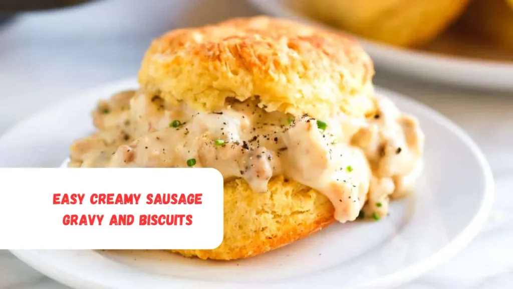 Easy Creamy Sausage Gravy and Biscuits