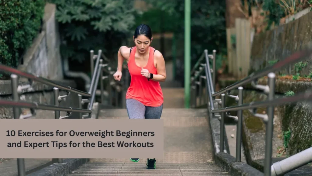 10 Exercises for Overweight Beginners and Expert Tips for the Best Workouts