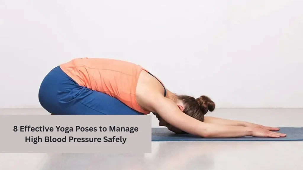 8 Effective Yoga Poses to Manage High Blood Pressure Safely