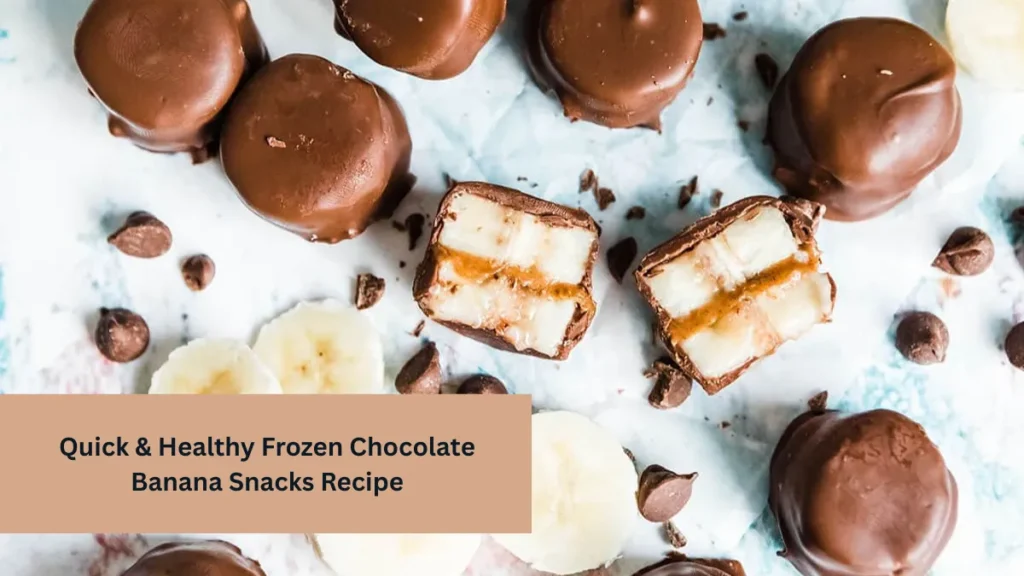 Quick & Healthy Frozen Chocolate Banana Snacks Recipe